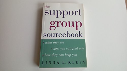 Beispielbild fr The Support Group Sourcebook: What They Are, How You Can Find One, and How They Can Help You zum Verkauf von Wonder Book