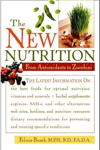 Beispielbild fr The New Nutrition : From Antioxidants to Zinc zum Verkauf von Better World Books