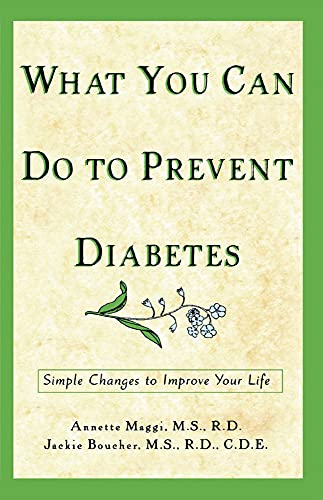 What You Can Do to Prevent Diabetes: Simple Changes to Improve Your Life (9780471347965) by Maggi M.S. R.D., Annette; Boucher M.S. R.D. C.D.E., Jackie