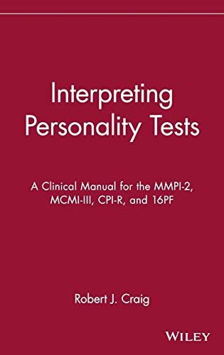 9780471348184: Interpreting Personality Tests: A Clinical Manual for the MMPI-2, MCMI-III, CPI-R, and 16pf