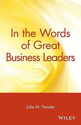 In the Words of Great Business Leaders (9780471348559) by Fenster, Julie M.