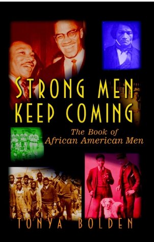Beispielbild fr Strong Men Keep Coming : The Book of African American Men zum Verkauf von Better World Books