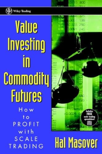 9780471348818: Value Investing in Commodity Futures: How to Profit with Scales Trading (Wiley Trader's Advantage S.)