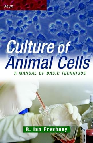 Stock image for Culture of Animal Cells : A Manual of Basic Technique for sale by Better World Books