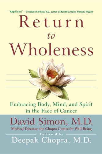 Return to Wholeness: Embracing Body, Mind, and Spirit in the Face of Cancer (9780471349648) by Simon M.D., David