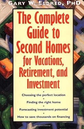 Beispielbild fr The Complete Guide to Second Homes for Vacation, Retirement, and Investment zum Verkauf von Wonder Book