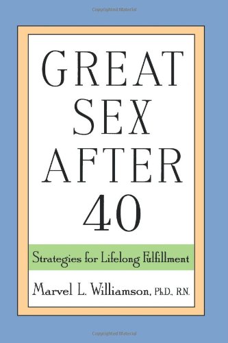 Beispielbild fr Great Sex After 40: Strategies for Lifelong Fulfillment zum Verkauf von Reuseabook