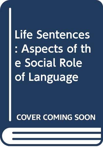 Life Sentences: Aspects of the Social Role of Language (9780471352440) by [???]