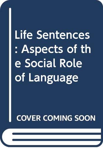 Beispielbild fr Life Sentences: Aspects of the Social Role of Language zum Verkauf von PsychoBabel & Skoob Books