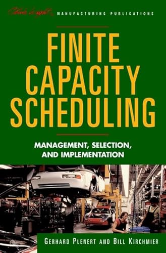 Imagen de archivo de Finite Capacity Scheduling : Management, Selection, and Implementation a la venta por Better World Books