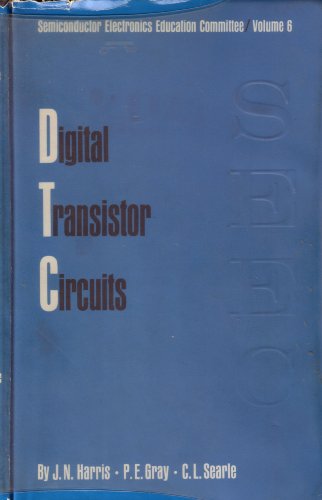 Digital Transistor Circuits (Semiconductor Electronic Education Committee Monograph) (9780471353324) by John Nathaniel Etc. Harris
