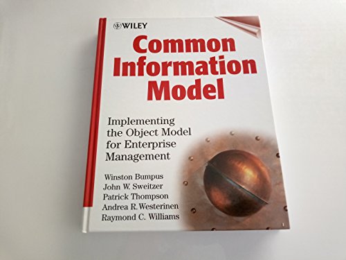 Common Information Model: Implementing the Object Model for Enterprise Management (9780471353423) by Bumpus, Winston; Sweitzer, John W.; Thompson, Patrick; Westerinen, Andrea R.; Williams, Raymond C.