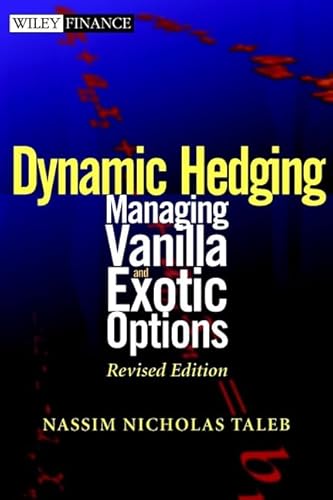 9780471353478: Dynamic Hedging: Managing Vanilla and Exotic Options: Clinical Approach to Quantitative Finance