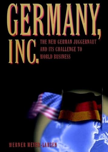 Stock image for Germany, Inc.: The New German Juggernaut and Its Challenge to World Business for sale by Wonder Book