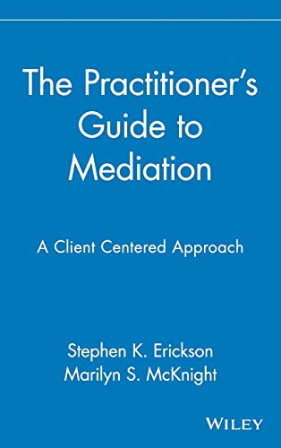 Beispielbild fr The Practitioner's Guide to Mediation : A Client Centered Approach zum Verkauf von Better World Books