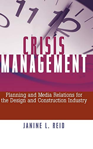 Stock image for Crisis Management : Planning and Media Relations for the Design and Construction Industry for sale by Better World Books