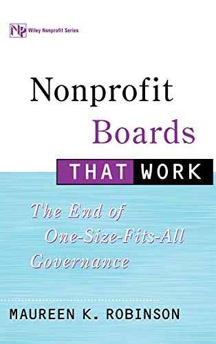 Imagen de archivo de Nonprofit Boards That Work: The End of One-Size-Fits-All Governance a la venta por Jenson Books Inc