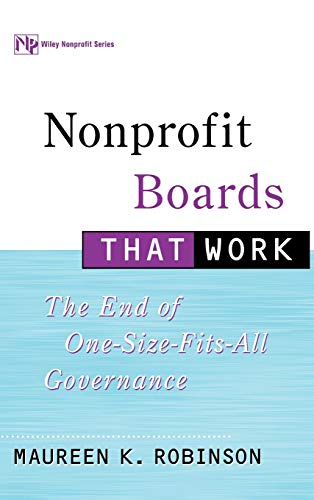 NONPROFIT BOARDS THAT WORK The End of One-Size-Fits-All Governance
