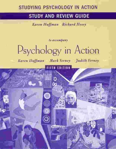 Imagen de archivo de Studying Psychology in Action: Study and Review Guide to accompany Psychology in Action. Karen Huffman. Mark Vernoy. Judith Vernoy. Fifth Edition. a la venta por Stillwater Books