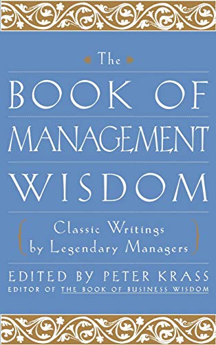 Imagen de archivo de The Book of Management Wisdom: Classic Writings by Legendary Managers a la venta por Your Online Bookstore