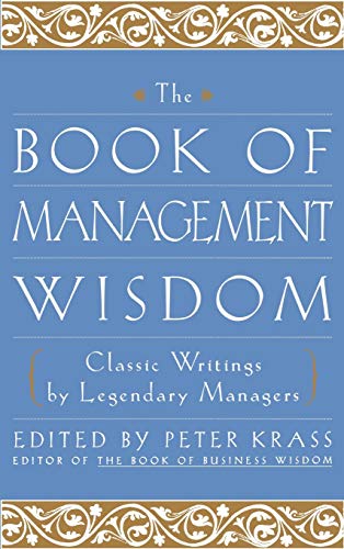 Stock image for The Book of Management Wisdom: Classic Writings by Legendary Managers for sale by Your Online Bookstore