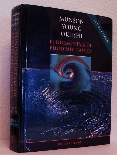 Stock image for Fundamentals of Fluid Mechanics Munson, Bruce R.; Young, Donald F. and Okiishi, Theodore H. for sale by Aragon Books Canada