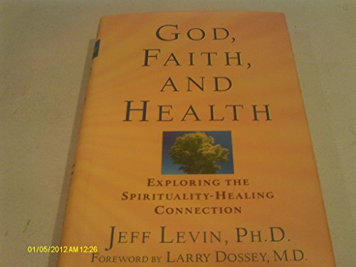 9780471355038: God, Faith and Health: Exploring the Spirituality-healing Connection