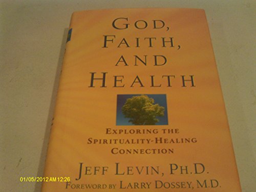 9780471355038: God, Faith, and Health: Exploring the Spirituality–Healing Connection