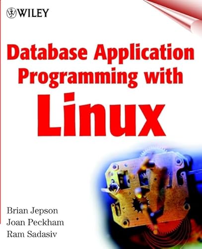 Database Application Programming with Linux (9780471355496) by Jepson, Brian; Sadasiv, Ram