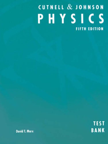 Test Bank to Accompany Physics 5th Edition (9780471355816) by Cutnell, John D.; Johnson, Kenneth W.