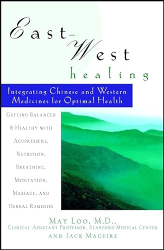 Beispielbild fr East-West Healing : Integrating Chinese and Western Medicines for Optimal Health zum Verkauf von Better World Books