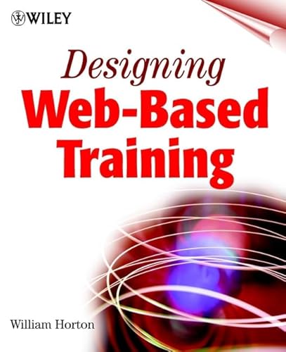 Beispielbild fr Designing Web-Based Training : How to Teach Anyone Anything Anywhere Anytime zum Verkauf von Better World Books