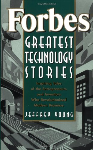 9780471356646: Forbes Greatest Technology Stories: Inspiring Tales of Entrepreneurs and Inventors Who Revolutionized Modern Business