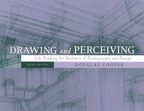 Drawing and Perceiving: Life Drawing for Students of Architecture and Design, 3rd Edition (9780471357148) by Cooper, Douglas