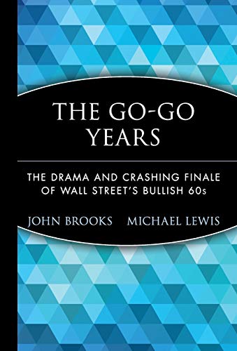 9780471357551: Go-Go Years C: The Drama and Crashing Finale of Wall Street's Bullish 60s: 26 (Wiley Investment Classics)