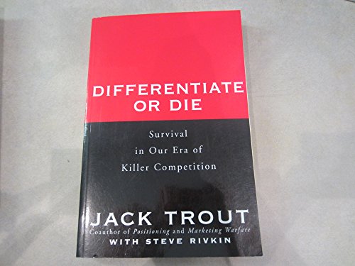 Stock image for Differentiate or Die : Survival in Our Era of Killer Competition for sale by Better World Books