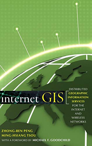 Imagen de archivo de Internet GIS: Distributed Geographic Information Services for the Internet and Wireless Network a la venta por Books From California