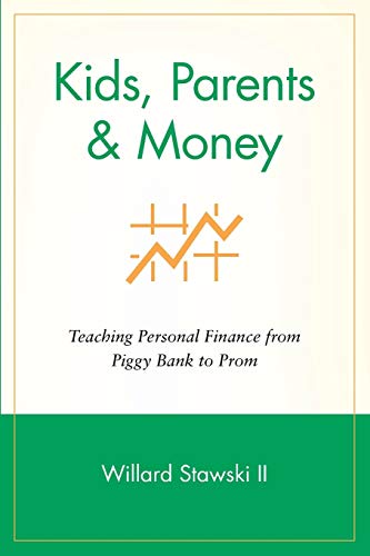 9780471359470: Kids, Parents & Money: Teaching Personal Finance from Piggy Bank to Prom
