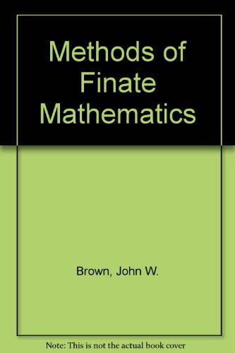 Methods of Finate Mathematics (9780471359548) by John W. Brown; Donald R. Sherbert