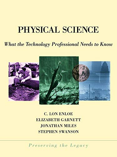 Physical Science: What the Technology Professional Needs to Know (Preserving the Legacy) (9780471360186) by Enloe, C. Lon; Garnett, Elizabeth; Miles, Jonathan; Swanson, Stephen