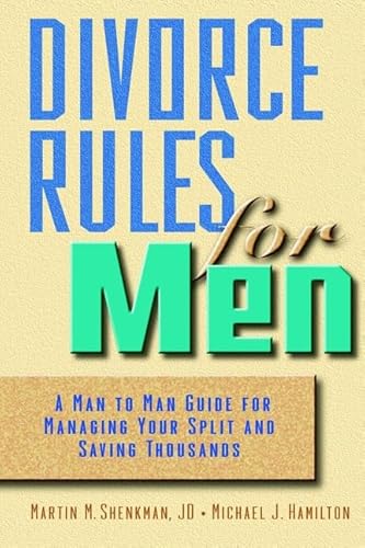 Stock image for Divorce Rules for Men : A Man to Man Guide for Managing Your Split and Saving Thousands for sale by Better World Books