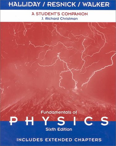A Student's Companion to Accompany Fundamentals of Physics 6th Edition, Includes Extended Chapters (9780471360421) by Halliday, David; Resnick, Robert; Walker, Jearl