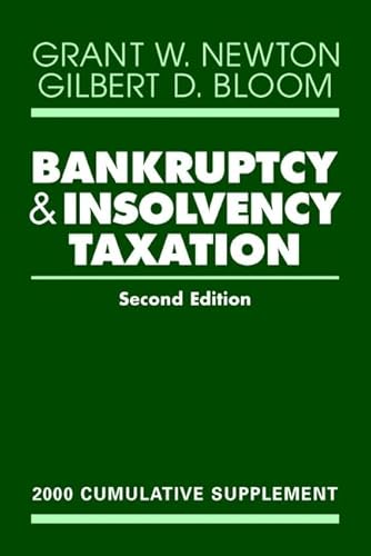 Bankruptcy and Insolvency Taxation, 2000 Cumulative Supplement, 2nd Edition (9780471361305) by Newton, Grant W.; Bloom, Gilbert D.; Newton, Grant