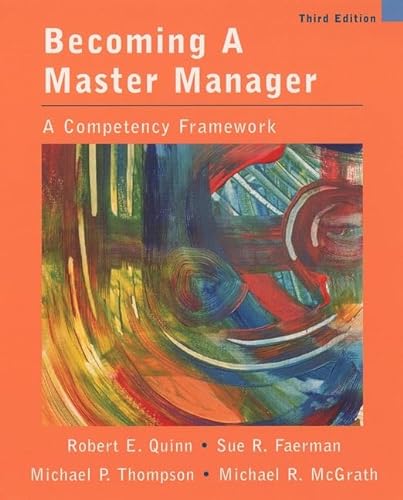Becoming a Master Manager: A Competency Framework (9780471361787) by Quinn, Robert E.; Faerman, Sue R.; Thompson, Michael P.; McGrath, Michael