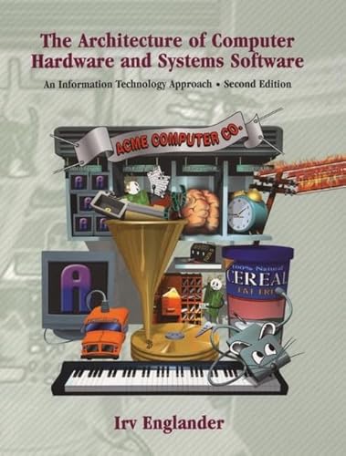 9780471362098: The Architecture of Computer Hardware and Systems Software: An Information Technology Approach