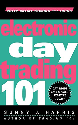 9780471362104: Electronic Day Trading 101 (Wiley Online Trading for a Living)