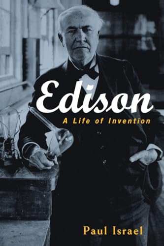 Edison: A Life of Invention (Biography) - Paul Israel