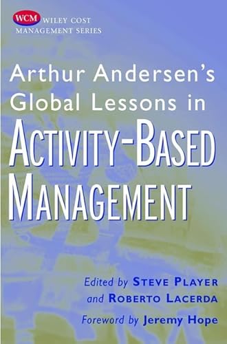 9780471362883: Arthur Andersen's Global Lessons in Activity-Based Management (Wiley Cost Management Series)