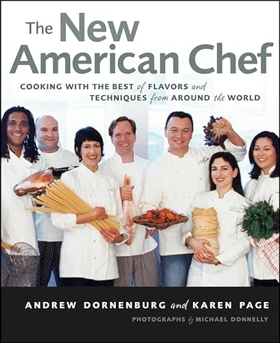 Stock image for The New American Chef: Cooking with the Best of Flavors and Techniques from Around the World for sale by SecondSale