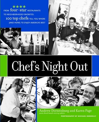 Beispielbild fr Chef's Night Out : From Four-Star Restaurants to Neighborhood Favorites - 100 Top Chefs Tell You Where (And How!) to Enjoy America's Best zum Verkauf von Better World Books